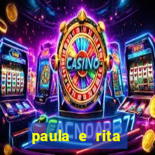 paula e rita compraram muitas cartelas no bingo